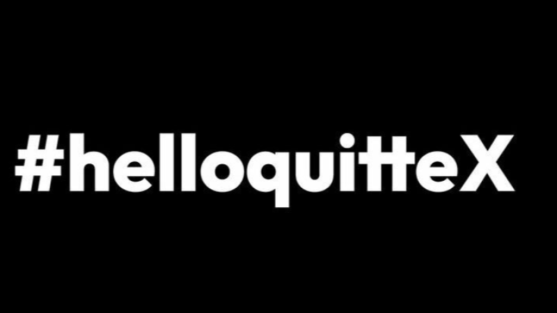 #HelloQuitteX