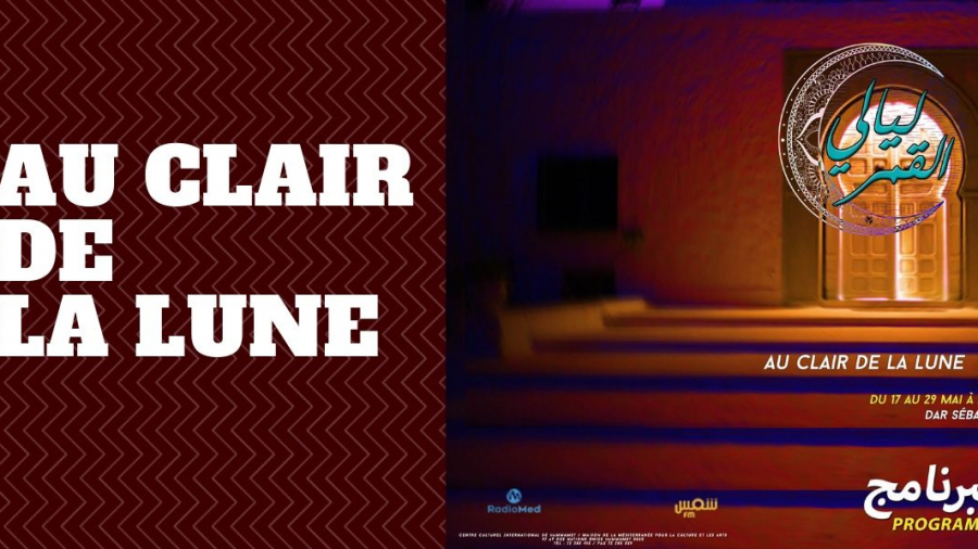 "Au clair de la lune" à Dar Sébastien du 15 au 24 avril "Au clair de la lune" à Dar Sébastien du 15 au 24 avril
